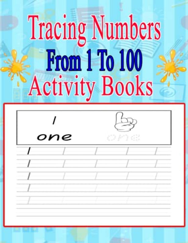 Tracing Numbers From 1 To 100 activity books: Counting, Coloring & Tracing Letters, Words & Numbers - Activity Book For Preschool And Kindergarten Kids Ages 3-5