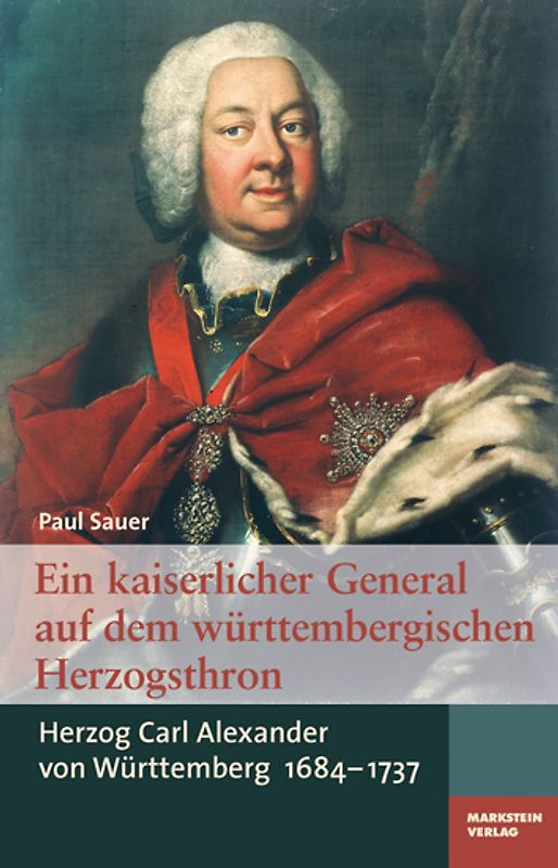 Ein kaiserlicher General auf dem württembergischen Herzogsthron