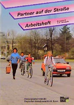 Partner auf der Strasse - Ausgabe B. Unterrichtswerk zur Verkehrserziehung / (3./4. Schuljahr) mit reformierter Rechtschreibung und Zeichensetzung. Arbeitsheft