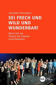 Sei frech und wild und wunderbar!