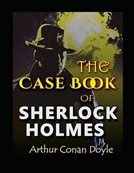 The Casebook of Sherlock Holmes