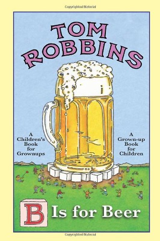 B is for Beer - Tom Robbins