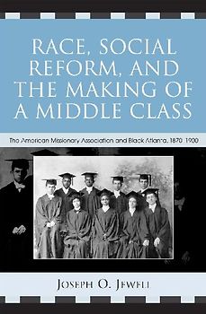 Race, Social Reform, and the Making of a Middle Class