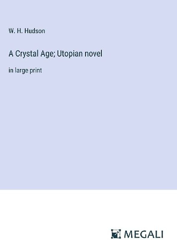 A Crystal Age; Utopian novel