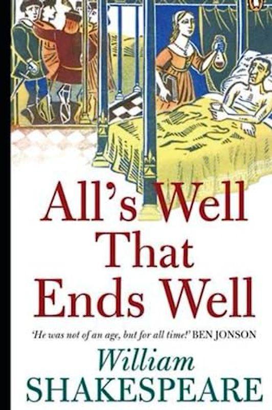 All's Well That Ends Well: A Modern Translation from the Original Version (Annotated)