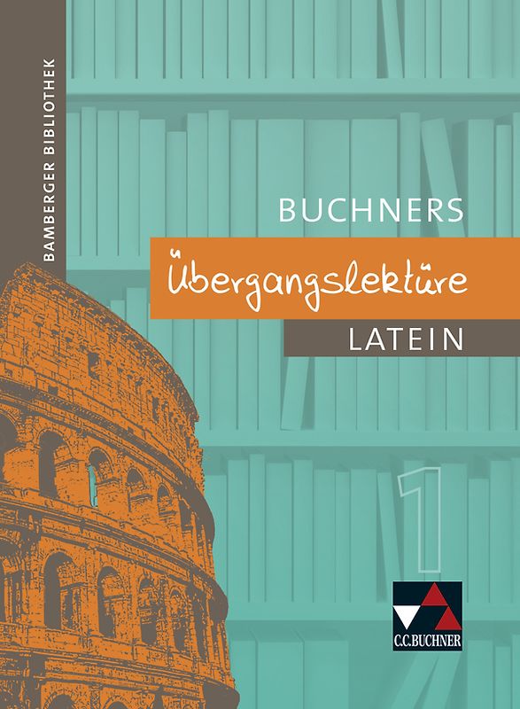 Bamberger Bibliothek / Bamberger Bibliothek Übergangslektüre 1. Lesebücher für den Lateinunterricht