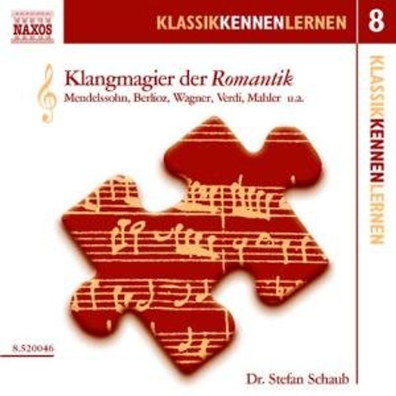 Stefan Schaub - KLASSIK KENNEN LERNEN 8 - Klangmagier der Romantik