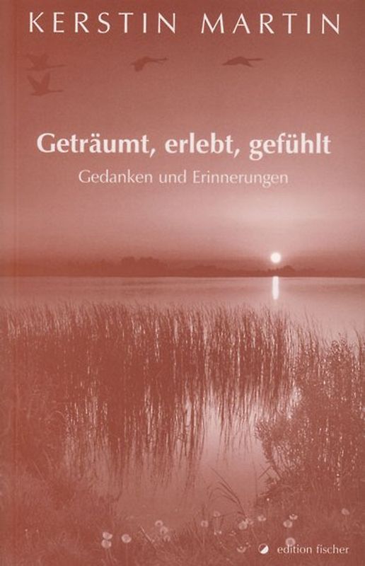 Geträumt, erlebt, gefühlt