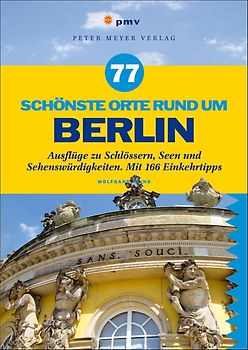 77 schönste Orte rund um Berlin