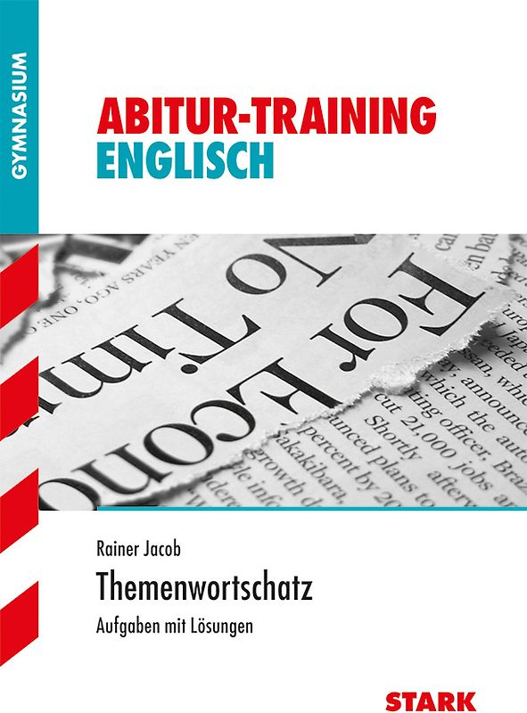 Abitur-Training - Englisch Themenwortschatz. Themenwortschatz mit Aufgaben und Lösungen