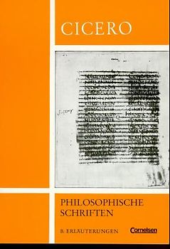 Altsprachliche Textausgaben / Heft 8 - Philosophische Schriften. Erläuterungen