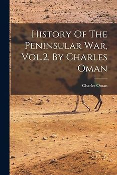 History Of The Peninsular War, Vol.2, By Charles Oman