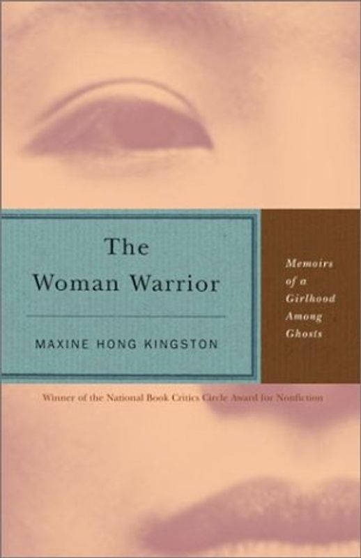 The Woman Warrior: Memoirs of a Girlhood Among Ghosts (Vintage International) - Maxine Hong Kingston