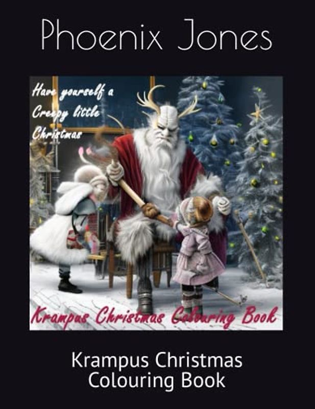 Krampus Christmas Horror Adult Colouring Book a collection of Highly detailed Creepy Monsters to spook you , Creatively colour them, maybe they'll ... Have Yourself a Creepy Little Christmas