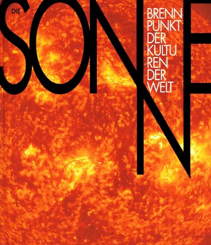 Sonne - Brennpunkt der Kulturen der Welt