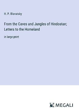 From the Caves and Jungles of Hindostan; Letters to the Homeland
