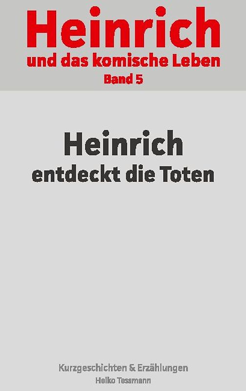 Heinrich und das komische Leben