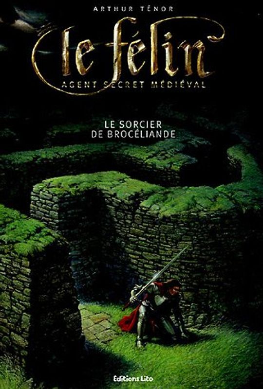 Le Félin : Le sorcier de Brocéliande ( périmé )