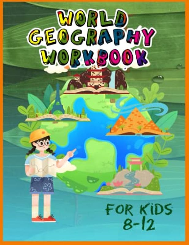 World Geography For Kids 8-12: Geography Activities book | Map skills | Guess the country | Coloring pages | World search and +30 Unique Games