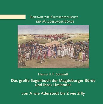 Das große Sagenbuch der Magdeburger Börde und ihres Umlandes