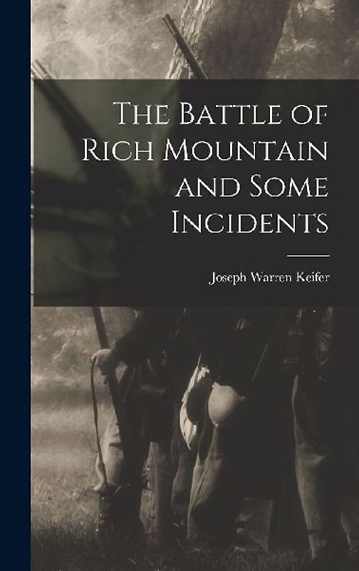 The Battle of Rich Mountain and Some Incidents