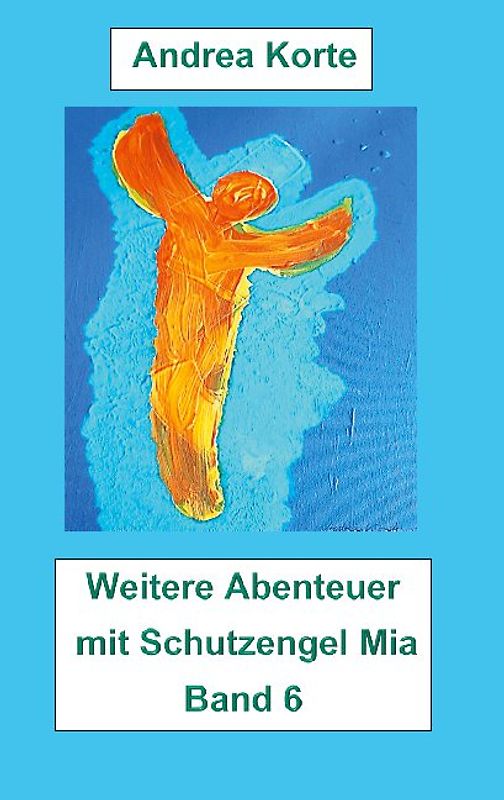 Weitere Abenteuer mit Schutzengel Mia