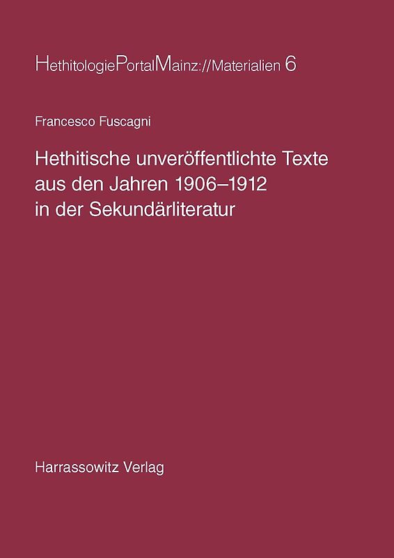 Hethitische unveröffentlichte Texte aus den Jahren 1906-1912 in der Sekundärliteratur