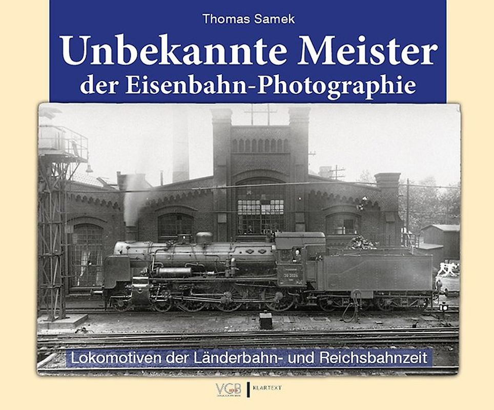 Unbekannte Meister der Eisenbahn-Photographie