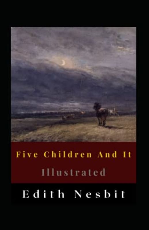 Five Children And It Illustrated