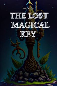 The magical lost key: A Challenging Journey through Enchanted Realms to Restore Harmony, Uncover Secrets, and Defeat Darkness" (storybook for kids)