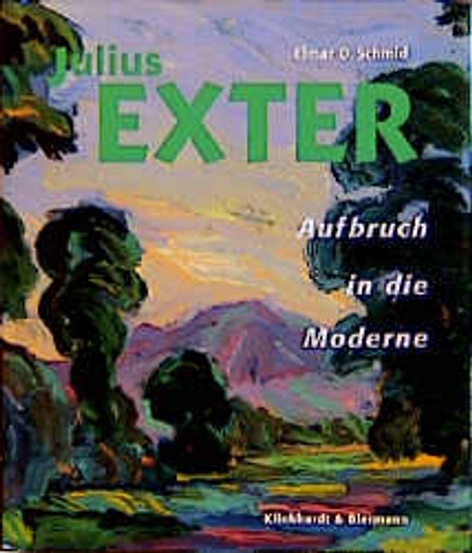 Julius Exter. Aufbruch in die Moderne