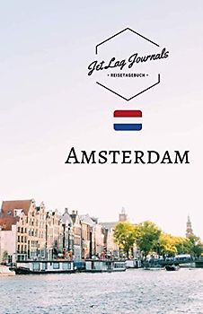 JetLagJournals • Reisetagebuch Amsterdam: Erinnerungsbuch zum Ausfüllen | Reisetagebuch zum Selberschreiben für den Amsterdam Trip