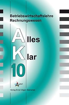 Betriebswirtschaftslehre /Rechnungswesen Alles Klar 10. Für die 10..... Lehrbuch