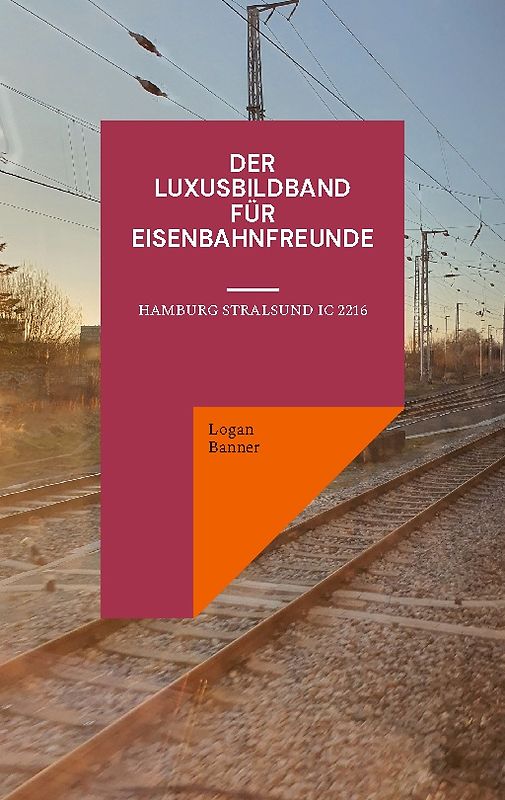 Der Luxusbildband für Eisenbahnfreunde