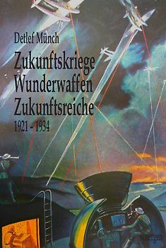 Zukunftskriege, Wunderwaffen, Zukunftsreiche von Hans Dominik 1921 - 1934