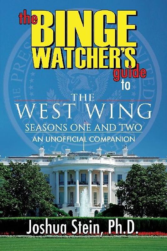 The Binge Watcher's Guide to The West Wing