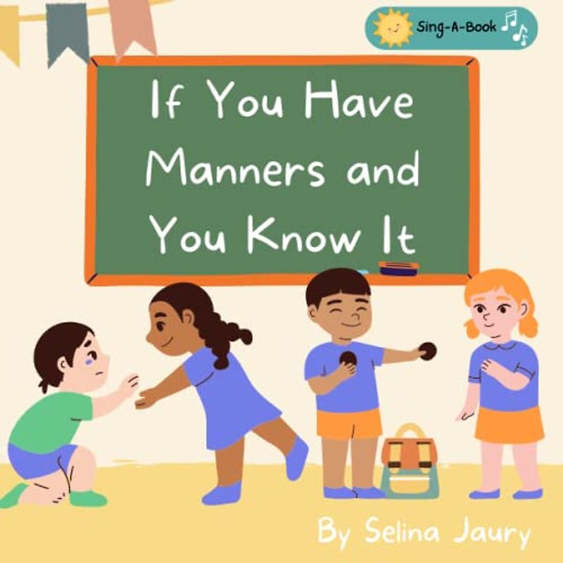 If You Have Manners and You Know it: Sing-a-book for children