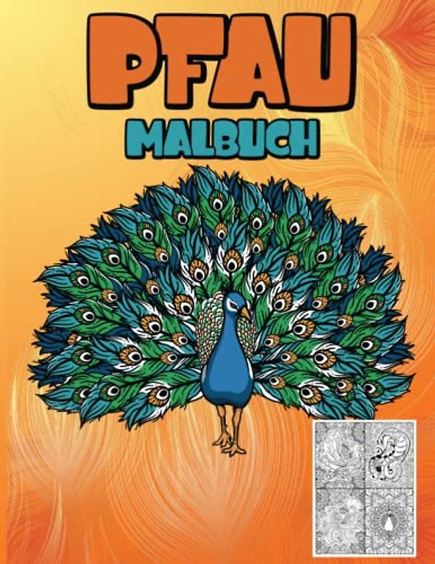 Pfau Malbuch: Pfau Buch zum Ausmalen mit Mandalas zum Entspannen