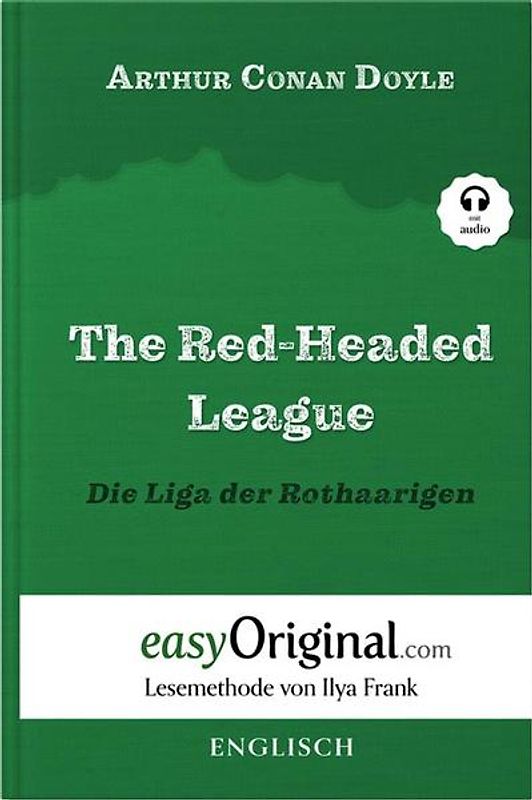The Red-headed League / Die Liga der Rothaarigen (Buch + Audio-Online) (Sherlock Holmes Kollektion) - Lesemethode von Ilya Frank - Zweisprachige Ausgabe Englisch-Deutsch