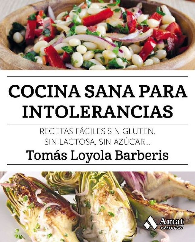 Cocina sana para intolerancias : recetas fáciles sin gluten, sin lactosa, sin azúcar--