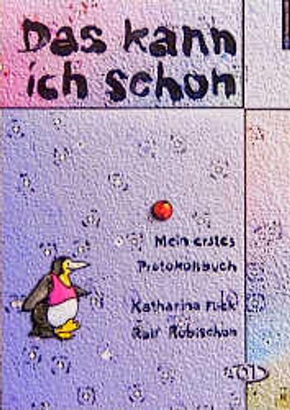 Das kann ich schon!. Mein erstes Protokollbuch