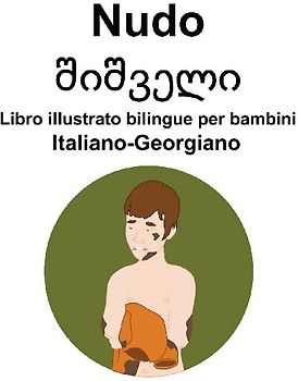 Italiano-Georgiano Nudo / შიშველი Libro illustrato bilingue per bambini