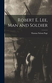 Robert E. Lee, Man and Soldier