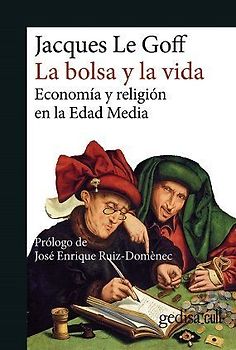 La bolsa y la vida : economía y religión en la Edad Media