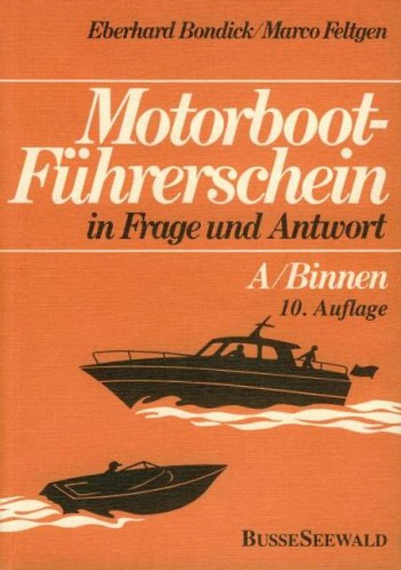 Der amtliche Sportbootführerschein Binnen. Für Boote mit Motor. Mit den Prüfungsfragen und Antworten sowie Fragen zum Erwerb einer Signalpistole