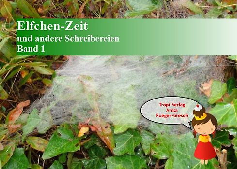 Elfchen-Zeit und andere Schreibereien, Band 1