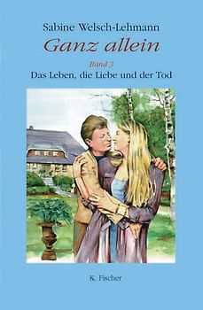 Ganz allein. Das Leben, die Liebe und der Tod