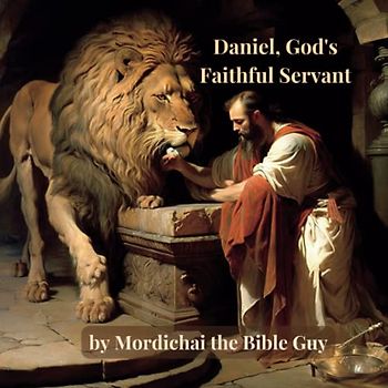 Daniel, God's Faithful Servant (Bible Stories for Little Ones, Band 2)