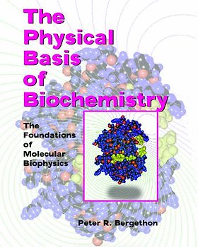 The Physical Basis of Biochemistry