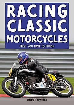 Racing Classic Motorcycles: First You Have to Finish